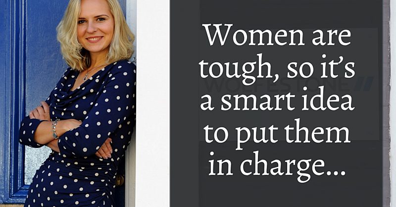 Anna's Column: Women are tough, so it's a smart idea to… | Wolfestone