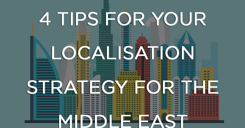 4 Tips for your Localisation Strategy for the Middle East | Wolfestone