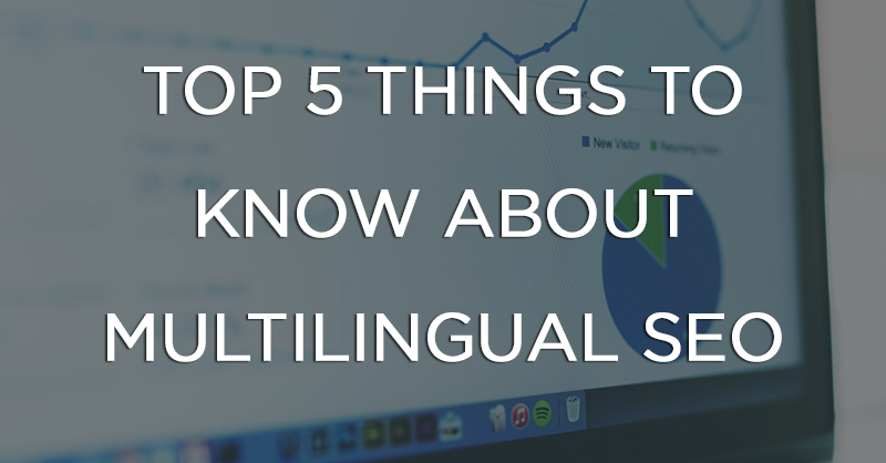 Top 5 Things to Know About Multilingual SEO | Wolfestone